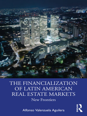 cover image of The Financialization of Latin American Real Estate Markets